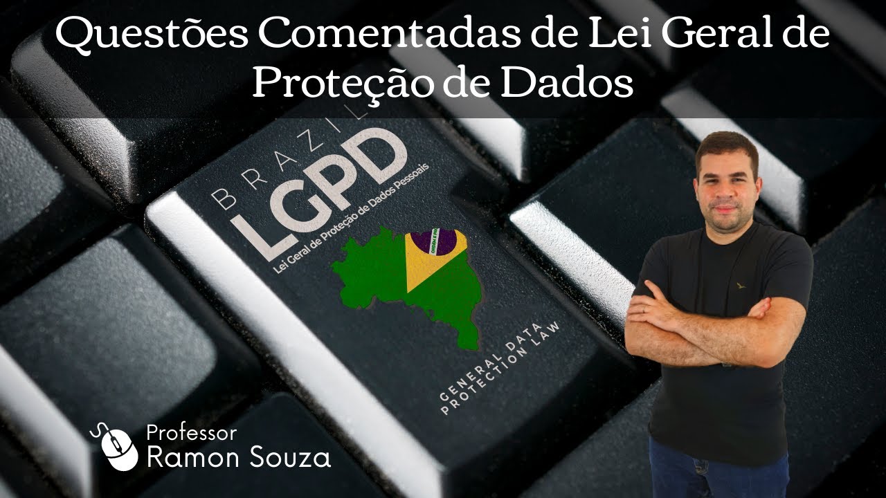 Lei Geral de Proteção de Dados - Questões Comentadas