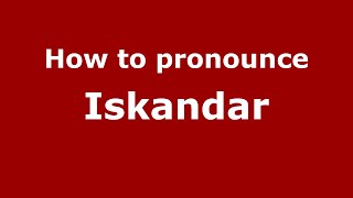 How to pronounce Iskandar