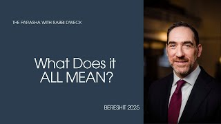 Bereshit 2025 — What Does it All MEAN?