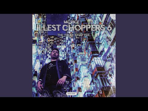 Illest Choppers 6 (The Final Chapter) (feat. Lowtuss, DOWN6, StevenLNK, Dvagoh, Ace Tha Goblin,...
