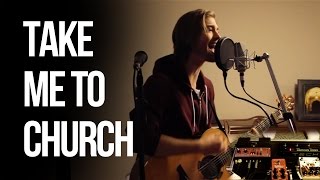 Take Me To Church Acoustic Loop Pedal Cover (Hozier Cover) with Lyrics and Tabs!!!