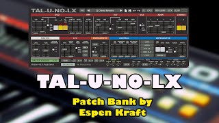 Video thumbnail for TAL-U-NO-LX Patch Bank by Espen Kraft | Download now by Espen Kraft