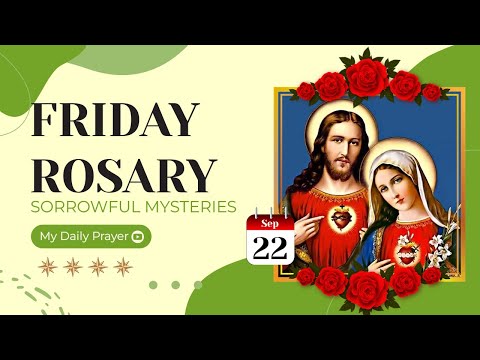 TODAY HOLY ROSARY: SORROWFUL MYSTERIES, ROSARY FRIDAY🌹SEPTEMBER 22, 2023🌹 MY DAILY PRAYER & BLESSING