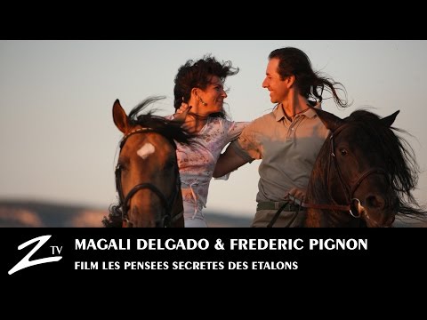 Magali Delgado & Frédéric Pignon - Les Pensées Secrètes des Etalons - Full FILM