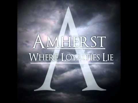 Amherst - Where Loyalties Lie