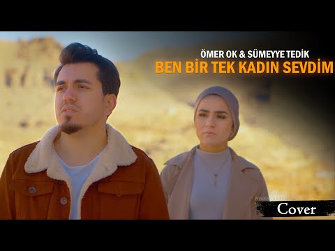 Ömer OK  & Sümeyye TEDİK  - Ben Bir Tek Kadın Sevdim  (COVER) 2021