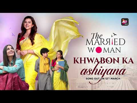 Khwabon Ka Ashiyana - Song out Tomorrow | The Married Woman | Streaming Now | ALTBalaji