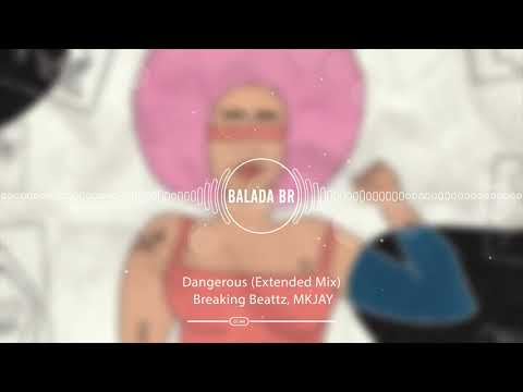 Breaking Beattz, MKJAY - Dangerous (Extended Mix)