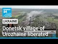 Ukrainian forces are entrenched beyond liberated Donetsk village of Urozhaine • FRANCE 24 English