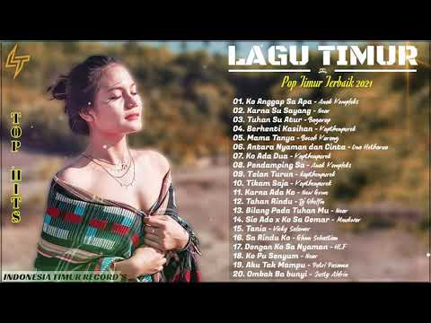 Lagu Timur Terpopuler 2021💛 || Full Album || Terbaru | Ko Anggap Sa Apa - Anak Kompleks