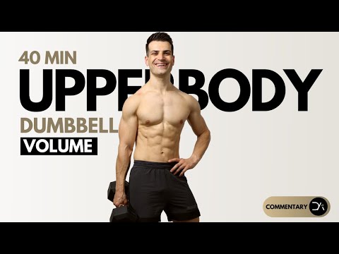 40 Min UPPER BODY DUMBBELL workout (Volume Strength Training | Commentary follow along)