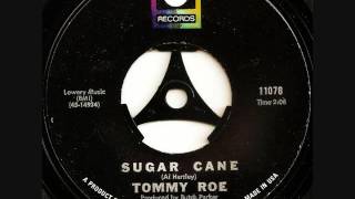 Tommy Roe / Sugar cane.