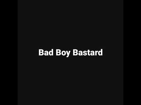 Bad Boy Bastard -​ nimm