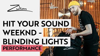 The Weeknd - Blinding Lights | Which Cymbals Should You Choose? | Hit Your Sound | Zultan Cymbals