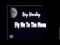 Ray Hensley - Fly Me To The Moon