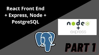 How To Make React App + Node.js + Express Backend With PostgreSQL database - Part 1