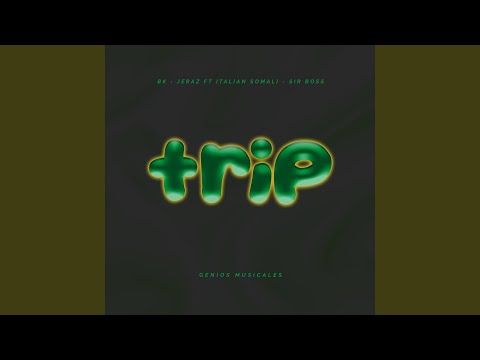 Trip (feat. Sir Boss & Italian Somali)