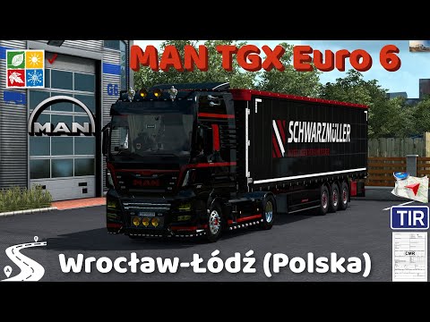 ETS 2 1.36●MAN TGX E6 Restyle●Wrocław-Łódź (Polska)