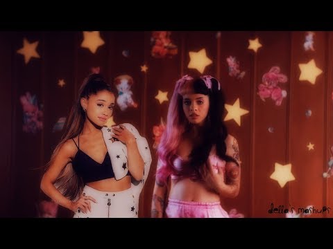 pacify your girlfriend - Ariana Grande & Melanie Martinez (Mixed Mashup!)