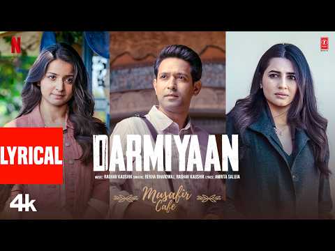 Musafir Cafe: Darmiyaan (Lyrical) | Vikrant Massey,Vedika,Mahima | Rekha Bhardwaj,Raghav K,Amrita S — Musafir Cafe