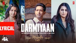 Download lagu Musafir Cafe: Darmiyaan (Lyrical) | Vikrant Massey,Vedika,Mahima | Rekha Bhardwaj,Raghav K,Amrita S mp3