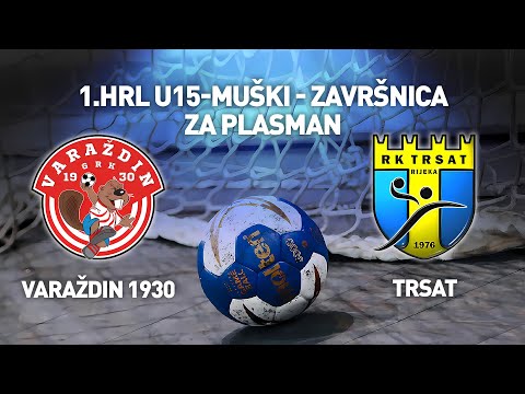 GRK Varaždin 1930 vs RK Trsat | 1. HRL U15 Muški (Za Plasman)