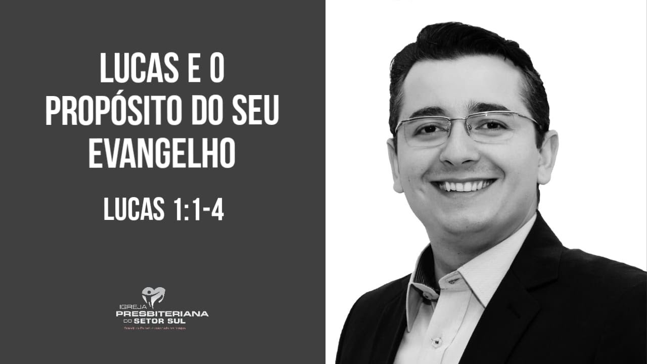 Lucas 1:1-4, Lucas e o propósito do seu evangelho