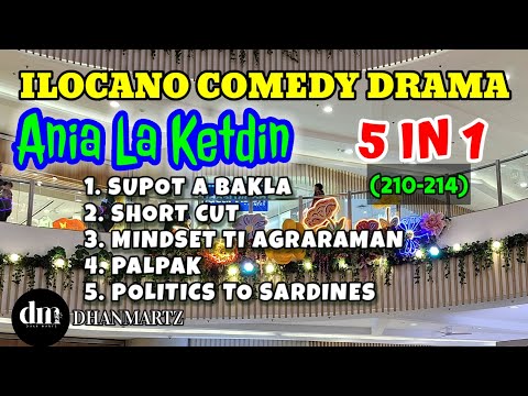 ANIA LA KETDIN 5 IN 1 EPISODE 210-214 | SUPOT A BAKLA, SHORT CUT, MINDSET, PALPAK, POLITICS