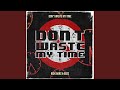 Don't Waste My Time