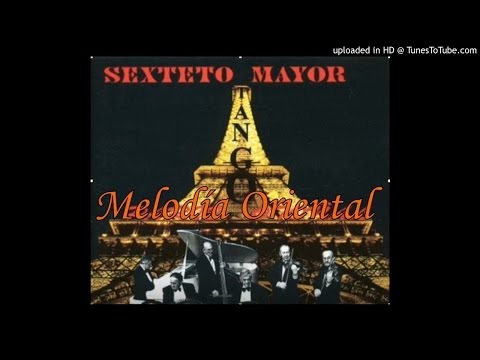 MELODÍA ORIENTAL - Sexteto Mayor