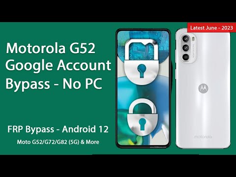 Motorola G52 Google Account Bypass - Unlock Your Phone in Minutes, No PC Needed - Latest June 2023