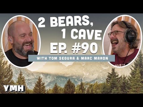 Ep. 90 | 2 Bears, 1 Cave w/ Tom Segura & Marc Maron