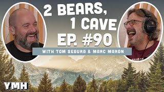 Ep. 90 | 2 Bears, 1 Cave w/ Tom Segura &amp; Marc Maron