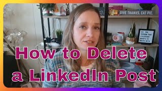 How to Delete a LinkedIn Post and Remove it from Featured Section