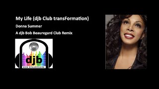 Donna Summer - My Life (djb Club transFormation) - HD