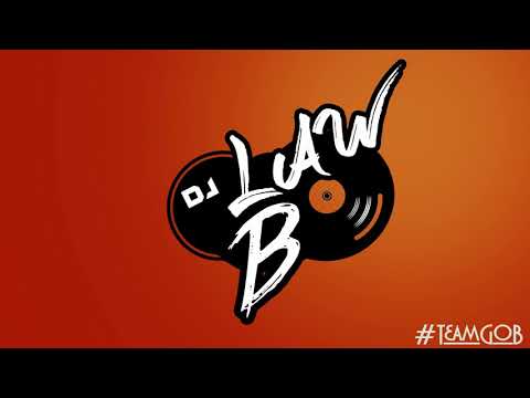 AfroBeat Mix Vol.1 ||| Dj Law B ||| #TeamGoB|||