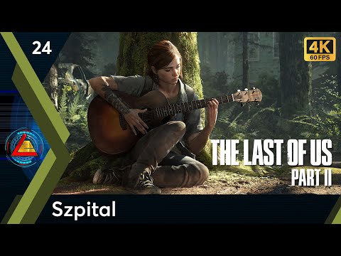 The Last Of Us Part II | Szpital odc.24 | LZ