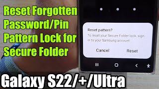 Galaxy S22/S22+/Ultra: How to Reset Forgotten Password/Pin/Pattern Lock for Secure Folder