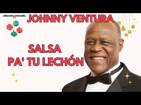 Salsa pa' tu lechón (Letras) - Johnny Ventura