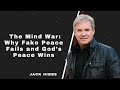 The Mind War: Why Fake Peace Fails and God’s Peace Wins | Jack Hibbs