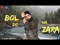 Bol Do Na Zara Full Video Song Roysa Rajpurohit 2018 Love Status Trending