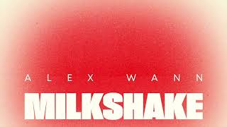 Alex Wann - Milkshake