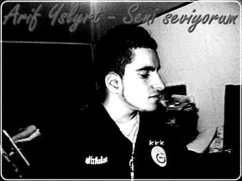Arif Yslyrt - Seni seviyorum