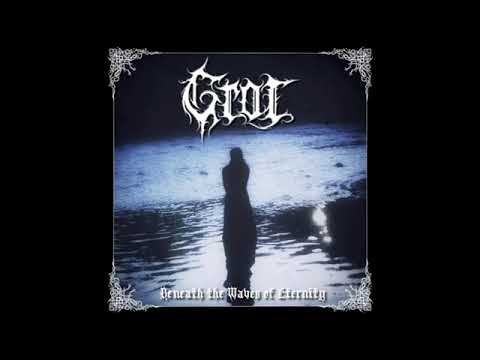 𝗚𝗿𝗼𝘁 ► 𝗕𝗲𝗻𝗲𝗮𝘁𝗵 𝘁𝗵𝗲 𝗪𝗮𝘃𝗲𝘀 𝗼𝗳 𝗘𝘁𝗲𝗿𝗻𝗶𝘁𝘆  (𝗙𝘂𝗹𝗹 𝗔𝗹𝗯𝘂𝗺)