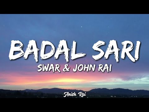 Badal Sari - Lyrical Video | Swar & John Chamling Rai Ft. Cr7horaa"