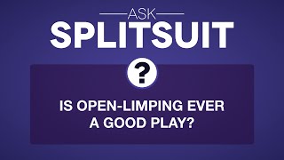 Can I Ever Open-Limp Preflop? | Ask SplitSuit