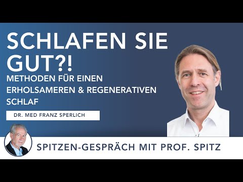 Wie Sie Ihren Schlaf nachhaltig optimieren können –  Dr. med Franz Sperlich & Prof. Jörg Spitz