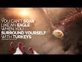 You Can T Soar Like An Eagle When You Surround Yourself With Turkeys Motivational Speech