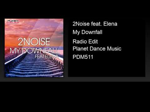 2Noise feat. Elena - My Downfall (Radio Edit)