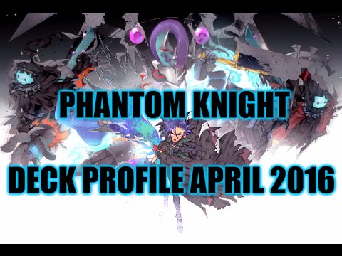 BEST! PHANTOM KNIGHT DECK PROFILE (APRIL 2016)